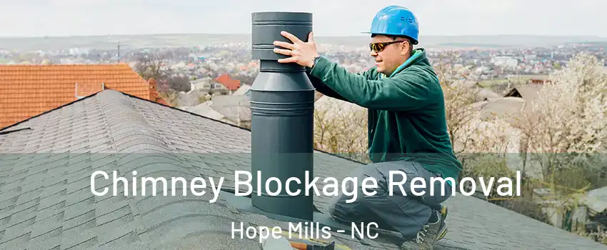  Chimney Blockage Removal Hope Mills - NC
