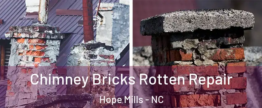  Chimney Bricks Rotten Repair Hope Mills - NC