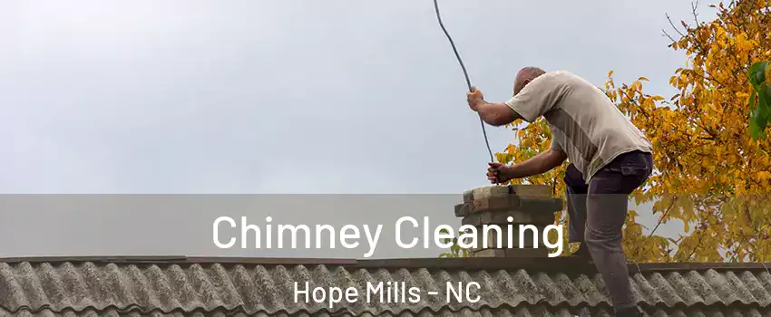  Chimney Cleaning Hope Mills - NC