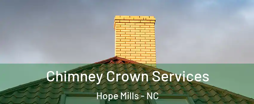  Chimney Crown Services Hope Mills - NC
