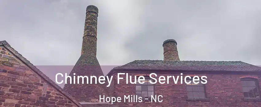  Chimney Flue Services Hope Mills - NC