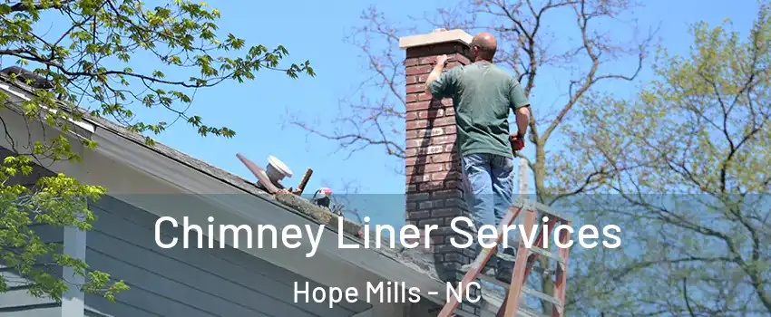  Chimney Liner Services Hope Mills - NC