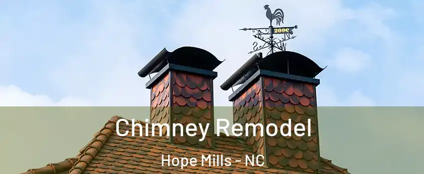 Chimney Remodel Hope Mills - NC