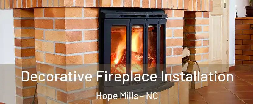  Decorative Fireplace Installation Hope Mills - NC