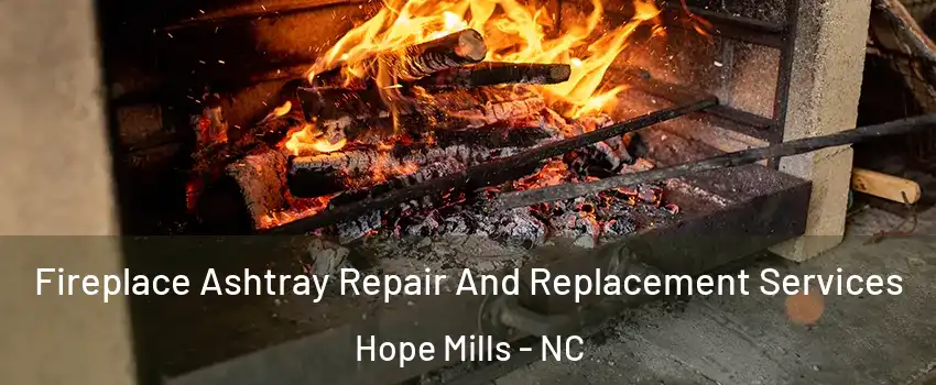  Fireplace Ashtray Repair And Replacement Services Hope Mills - NC