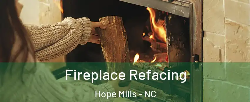  Fireplace Refacing Hope Mills - NC