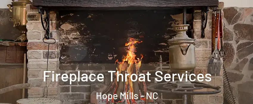  Fireplace Throat Services Hope Mills - NC