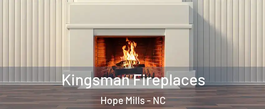  Kingsman Fireplaces Hope Mills - NC