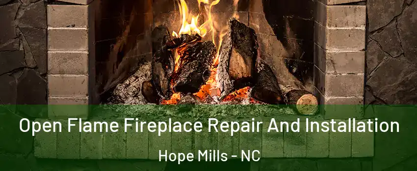  Open Flame Fireplace Repair And Installation Hope Mills - NC