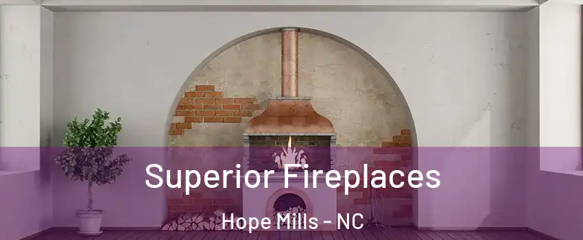  Superior Fireplaces Hope Mills - NC