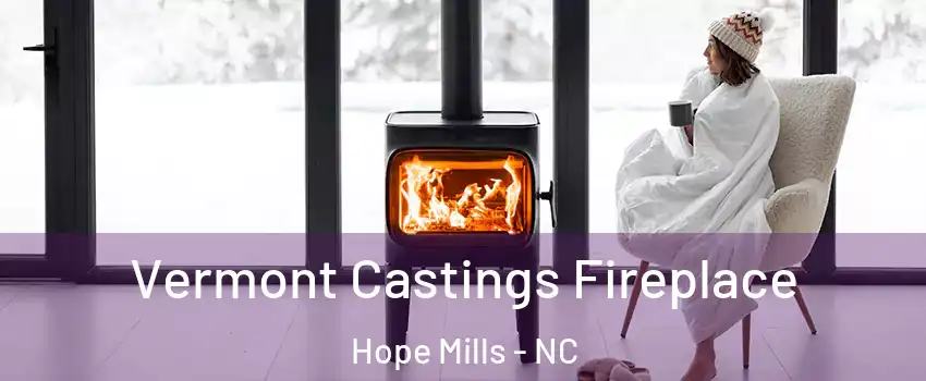  Vermont Castings Fireplace Hope Mills - NC